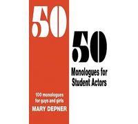 50/50 Monologues for Student Actors