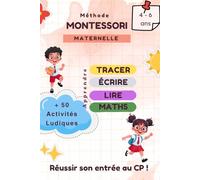 50 Activités Calmes Montessori - Alternative à la Tablette pour 4-6 ans: La solution anti-écran pour les enfants de maternelle et grande section