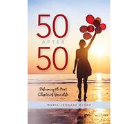 50 After 50: Reframing the Next Chapter of Your Life
