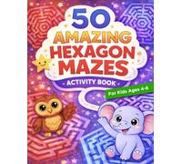 50 Amazing Hexagon Mazes Activity Book: Fun Brain-Boosting Maze Puzzles for Kids Ages 4-6 (Bright Path Puzzles and Activity Books)