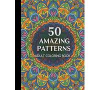 50 Amazing Patterns: An Adult Coloring Book