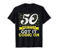 50 And Still Got It Going On, Funny 50 th Birthday Shirt T-Shirt