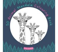 50 Animal Mandalas Adult Colouring Book: Relaxing Patterns in a Mandala Style: Mindfulness Colouring Book For Adults | Stress Relieving Designs | ... Relief | Colouring Book for Women and Men