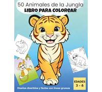 50 Animales de la Jungla - Libro de Colorear: Diseños Divertidos y Fáciles con Líneas Gruesas | Libro de Colorear de Animales para Niños y Niñas de 3 ... de Libros de Colorear - Animales Adorables)