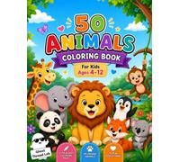 50 Animals Coloring Book: Cute and Easy Animal Coloring Book for Kids Ages 4-12 | 50 Fun Animals to Color