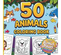 50 Animals Coloring Book for Kids: Boost Creativity, Fine Motor Skills & Knowledge with 50 Adorable Animals. Includes Bonus Pencil-Track & Knowledge Pages for Extra Learning