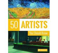 50 Artists You Should Know: From Giotto to Warhol (50 You Should Know)