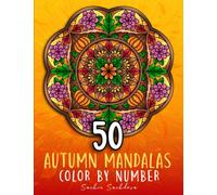 50 Autumn Mandalas: Color by Number Coloring Book for Adults features fall theme designs with leaves, animals, baskets, flower wreath for Stress ... (Mandalas Color by Number book for Adults)