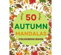 50 autumn mandalas colouring book: 50 Intricate Hand-Drawn Autumn Mandalas for Adult Relaxation and Stress Relief (Mandala Corner colouring books)