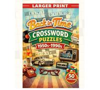 50 Back in Time Crossword Puzzles 1950s-1990s