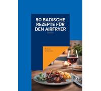 50 badische Rezepte für den Airfryer
