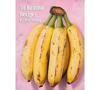 50 Banana Recipes