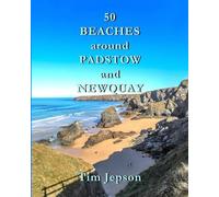 50 Beaches Around Padstow and Newquay (50 Beaches of Cornwall)