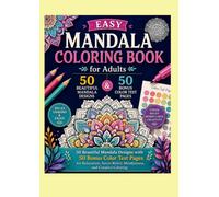 50 Beautiful Mandala Designs with 50 Bonus Color Test Pages for Relaxation, Stress Relief, Mindfulness, and Creative Coloring: Elegant Mandalas ... and Teenagers (The Mandala Mastery Series)