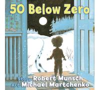 50 Below Zero (Munsch for Kids)
