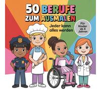 50 Berufe zum Ausmalen- Jeder kann alles werden