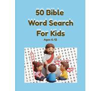 50 Bible Word Search For Kids: Fun Bible Word Search Puzzles for Kids Ages 6-12: A Fun Way to Explore Scripture Through Play and Grow in Faith
