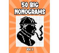 50 BIG Nonograms Vol 3: Logical Japanese puzzles for beginners and pros