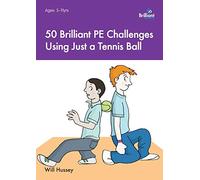 50 Brilliant PE Challenges Using Just a Tennis Ball