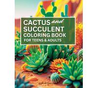 50 Cactus and Succulent Coloring Book for Adults Teens: Full Coloring Pages with Cacti and Succulents to Color for Teens and Women Enchanting Succulents in Full Page