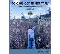 50 Cape Cod Hiking Trails: The Best Family-Friendly Nature Trails on Cape Cod