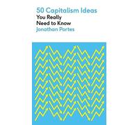 50 Capitalism Ideas You Really Need to Know (50 Ideas You Really Need to Know series)