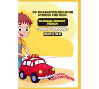 50 Character-Building Stories for Kids | Bilingual English-French | Colourful Storybook | Ages 4 to 10