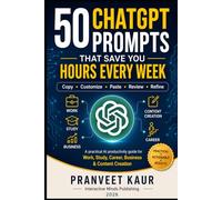 50 CHATGPT PROMPTS THAT SAVE YOU HOURS EVERY W Practical AI Productivity Guide for Work, Study, Career, Business & Content Creation