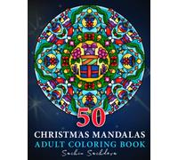 50 Christmas Mandalas: Adult Coloring Book features festive mandalas of Wreaths, Gifts, decorated lights, Xmas trees, Santa Claus, and many more for stress relief and relaxation