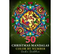 50 Christmas Mandalas: Color by Number Coloring Book for Adults features festive mandalas of Wreaths, Gifts, decorated lights, Xmas trees, Santa ... (Mandalas Color by Number book for Adults)
