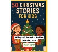 50 Christmas Stories for Kids | Bilingual French - Italian Translations | Age 4 to 10