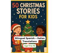 50 Christmas Stories for Kids | Bilingual Spanish - Italian Translations | Age 4 to 10