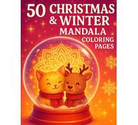 50 Christmas & Winter Mandala Coloring Book: Relaxing Holiday Mandalas • Festive Snowflakes • Cozy Winter Designs (Cozy Christmas Coloring Collection)