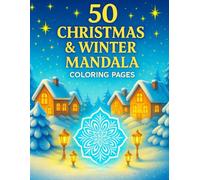 50 Christmas & Winter Mandala Coloring Book: Relaxing Holiday Mandalas | Festive Snowflakes, Ornaments, Patterns & Cozy Winter Designs (Cozy Christmas Coloring Collection)