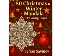 50 Christmas & Winter Mandala Coloring Pages: Relaxing Holiday Coloring Book for Adults & Kids (Cozy Christmas Coloring Collection)