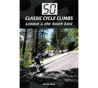 50 Classic Cycle Climbs: London & South East