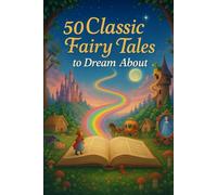 50 Classic Fairy Tales to Dream About: 4 (NEW HORIZONS KIDS)