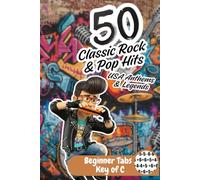 50 Classic Rock & Pop Hits: Easy Harmonica Tabs for Beginners - Key of C (USA Anthems & Legends): Play the Greatest Songs from the 60s, 70s & 80s - Simple Tabs for Diatonic Harmonica