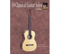 50 Classical Guitar Solos in Tablature
