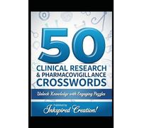 50 Clinical Research & Pharmacovigilance Crosswords: Unlock Knowledge with Engaging Puzzles