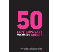 50 Contemporary Women Artists: Groundbreaking Contemporary Art from 1960 to Now
