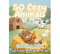 50 Cozy Animals Coloring Book Easy & Simple Animal Designs for Kids: Adorable and Relaxing Line Art of Cute Animals Doing Fun Activities for beginners kids and adults
