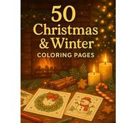 50 Cozy Christmas & Winter Coloring: Magical Holiday Scenes for Relaxation, Joy & Creativity (Cozy Christmas Coloring Collection)