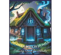 50 Cozy Witch Homes Coloring Book for Adults: Cozy Witchcore Interiors, Magical Cabins & Spellbinding Spaces to Color and Relax