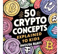 50 Crypto Concepts | Explained To Kids