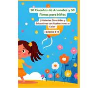 50 Cuentos de Animales y 50 Rimas para Niños | Historias Divertidas y Educativas con Ilustraciones a Color | Edades 3-8