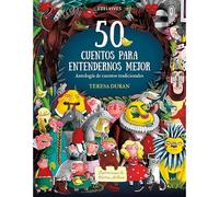 50 cuentos para entendernos mejor: Antologa de cuentos - Spanish Language Hardc