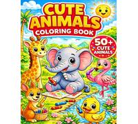 50 Cute Animals Coloring Book for Kids Ages 4-8: Bold and Easy Designs for Relaxation, Stress Relief & Fun: Kawaii Animals, Simple and Big Shapes, ... Animals | Perfect Gift for Boys & Girls