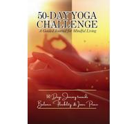 50-Day Yoga Challenge: A Guided Journal for Mindful Living: 50 Days Journey towards Balance, Flexibility, and inner Peace