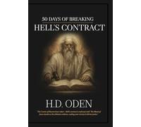 50 DAYS OF BREAKING HELL'S CONTRACT: STEPPING INTO HEAVEN'S COURTS (50-Day Devotionals for Spiritual Warfare and Restoration)